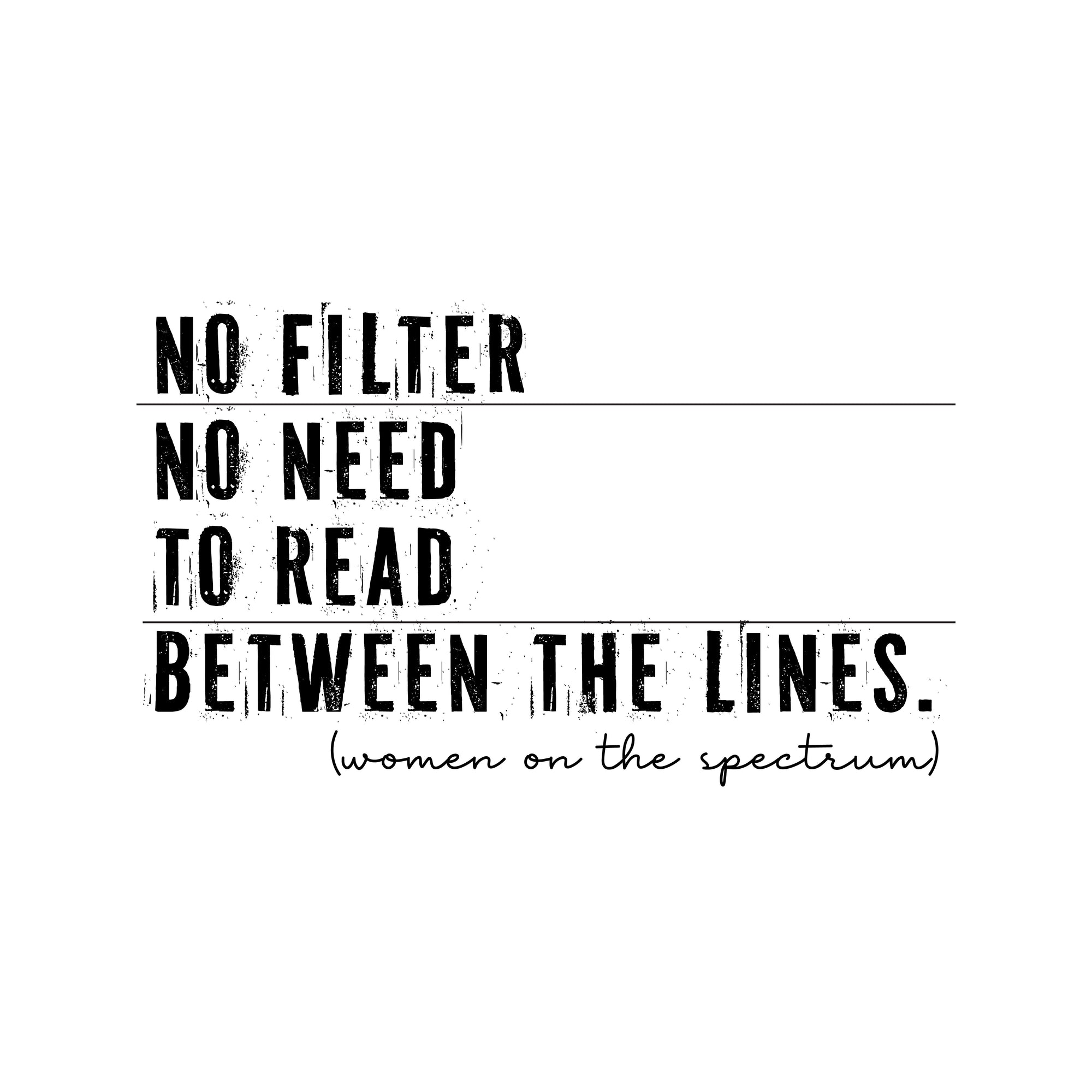No Filter. No Need To Read Between The Lines | Fitted Classic Women's T-Shirt | 100% Organic Cotton |