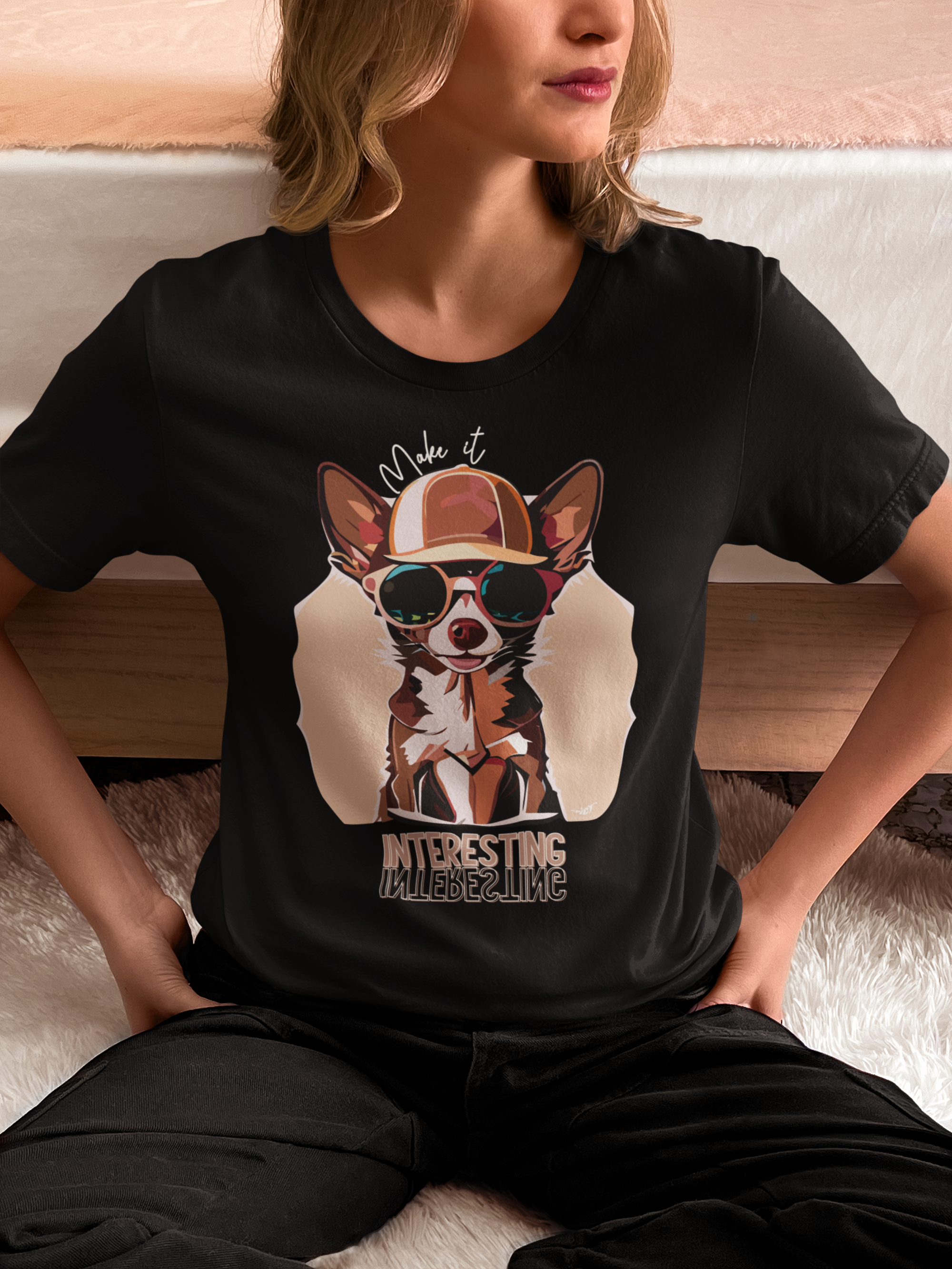 Make it Interesting - Chihuahua | Fitted Women's Classic T-Shirt | 100% Organic Cotton |